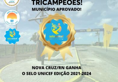 Nova Cruz/RN conquista o Selo UNICEF pela 3ª vez.