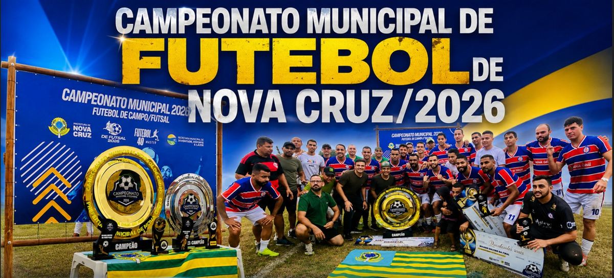 Final do Campeonato Municipal de Nova Cruz reúne grande público e encerra competição com sucesso